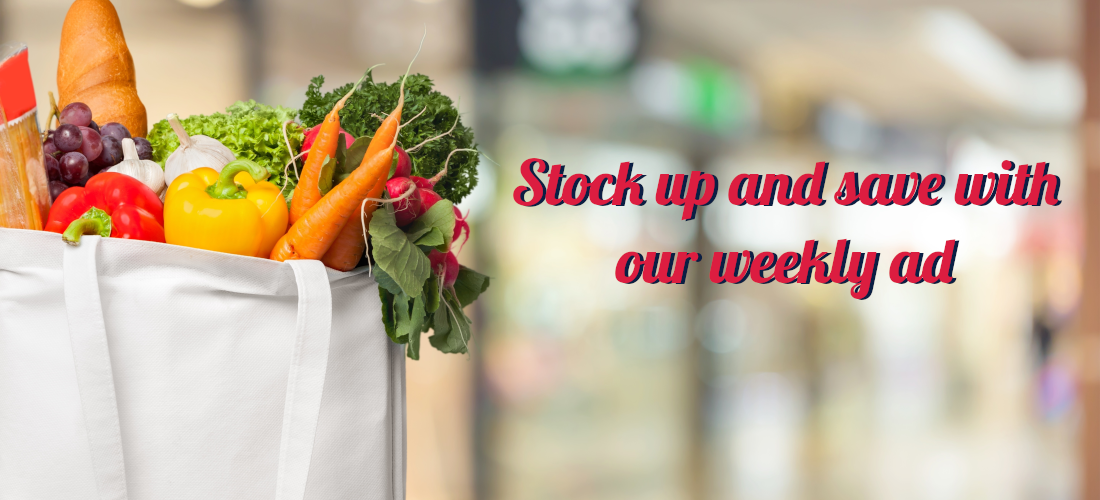 Stock up and save with our weekly ad!